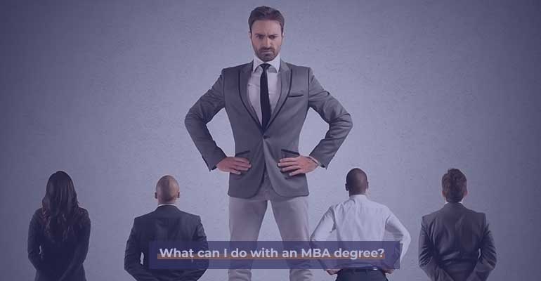 What can I do with an MBA degree?