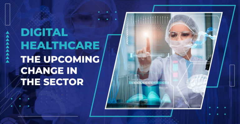 Digital Healthcare I The upcoming change in the sector