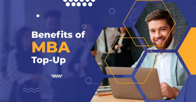 Benefits of Master of Business Administration (Top-up MBA)