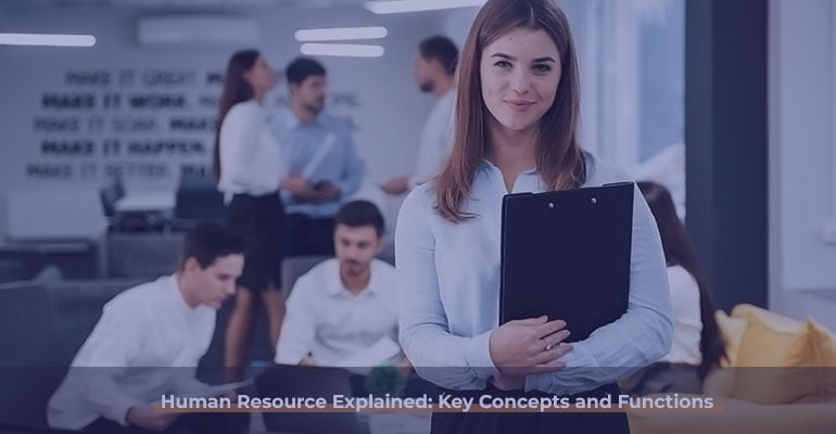 Human Resource Explained: Key Concepts and Functions