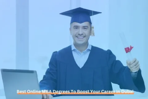 Best Online MBA Degrees To Boost Your Career in Dubai