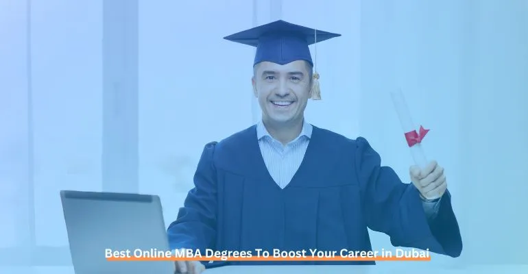 Best Online MBA Degrees To Boost Your Career in Dubai